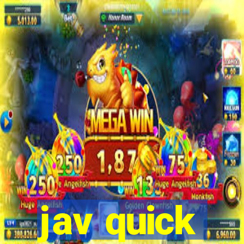 jav quick